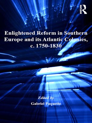 cover image of Enlightened Reform in Southern Europe and its Atlantic Colonies, c. 1750-1830